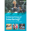 Interacting or Interfering? Improving Interactions in the early years by Julie Fisher